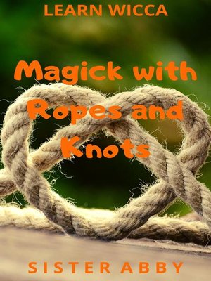 Magick with Ropes and Knots - ebook